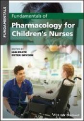 Fundamentals Of Pharmacology For Children& 39 S Nurses Paperback
