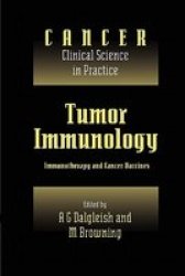 Tumor Immunology: Immunotherapy and Cancer Vaccines Cancer: Clinical Science in Practice