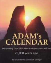 Adam's Calendar: Discovering The Oldest Man-made Structure On Earth - 75 000 Old