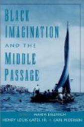 Black Imagination and the Middle Passage W.E.B. Du Bois Institute Series .