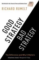 Good Strategy Bad Strategy: The Difference And Why It Matters