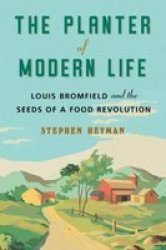 The Planter Of Modern Life - Stephen Heyman Hardcover