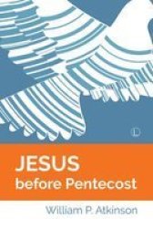 Jesus Before Pentecost Paperback