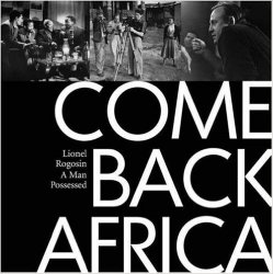 Come Back Africa: Lionel Rogosin - A Man Possessed October 1 2004 Out Of Print New
