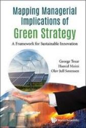 Mapping Managerial Implications Of Green Strategy: A Framework For Sustainable Innovation Hardcover