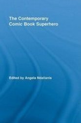 The Contemporary Comic Book Superhero Hardcover