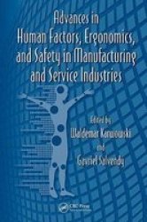 Advances in Human Factors, Ergonomics, and Safety in Manufacturing and Service Industries Advances in Human Factors and Ergonomics Series