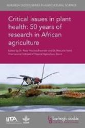 Critical Issues In Plant Health: 50 Years Of Research In African Agriculture Hardcover