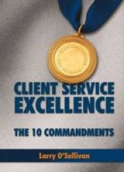 Client Service Excellence - The 10 Commandments Paperback