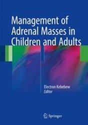 Management Of Adrenal Masses In Children And Adults 2017 Hardcover 1ST Ed. 2017