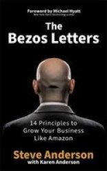 The Bezos Letters - 14 Principles To Grow Your Business Like Amazon Paperback