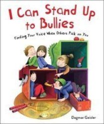 I Can Stand Up To Bullies - Finding Your Voice And Controlling Your Anger When Others Pick On You Hardcover