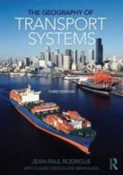 The Geography Of Transport Systems paperback 3rd Revised Edition
