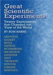 Great Scientific Experiments: Twenty Experiments that Changed our View of the World