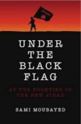 Under The Black Flag - At The Frontier Of The New Jihad Paperback