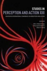 Studies In Perception And Action Volume 13 - Eighteenth International Conference On Perception And Action Paperback
