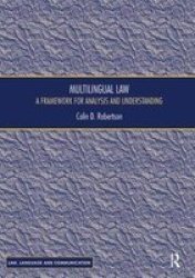 Multilingual Law - A Framework For Analysis And Understanding Paperback