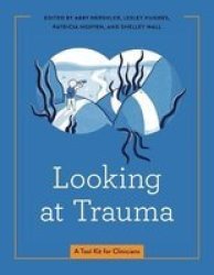 Looking At Trauma - A Tool Kit For Clinicians Paperback