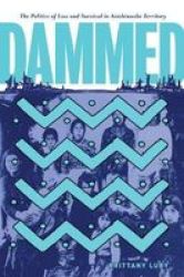 Dammed - The Politics Of Loss And Survival In Anishinaabe Territory  Paperback Prices, Shop Deals Online