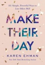 Make Their Day - 101 Simple Powerful Ways To Love Others Well Paperback