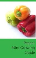 Pepper Mini Growing Guide Paperback