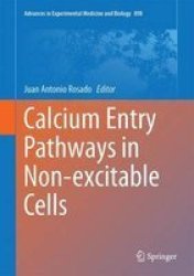 Calcium Entry Pathways In Non-excitable Cells 2016 Hardcover 1ST Ed. 2016