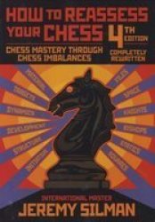 How To Reassess Your Chess - Jeremy Silman Paperback