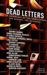 Dead Letters: An Anthology - An Anthology Of The Undelivered The Missing The Returned... Paperback