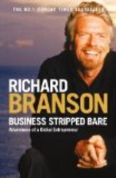 Business Stripped Bare UK edition: Adventures of a Global Entrepreneur