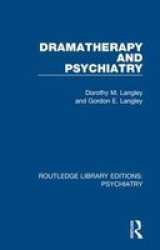 Dramatherapy And Psychiatry Hardcover