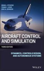 Aircraft Control And Simulation - Dynamics Controls Design And Autonomous Systems Hardcover 3rd Revised Edition