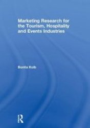 Marketing Research For The Tourism Hospitality And Events Industries Hardcover