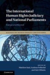 The International Human Rights Judiciary And National Parliaments - Europe And Beyond Hardcover
