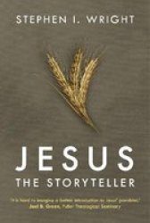 Jesus The Storyteller - Why Did Jesus Teach In Parables? Paperback