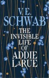 The Invisible Life Of Addie Larue - V.e. Schwab Paperback