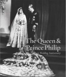 The Queen And Prince Phillip: The Platinum Album Paperback