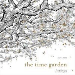 The Time Garden: A Magical Journey And Colouring Book