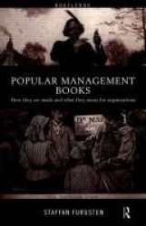 Popular Management Books: How they are made and what they mean for organisations