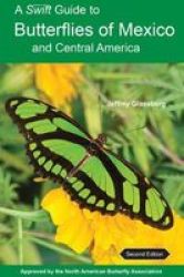 A Swift Guide To Butterflies Of Mexico And Central America Paperback Second