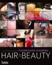Official Guide To Foundation Learning In Hair & Beauty - Jane Goldsbro Paperback