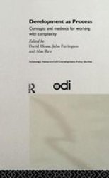 Development as Process: Concepts and Methods for Working with Complexity Routledge Research ODI Development Policy Studies