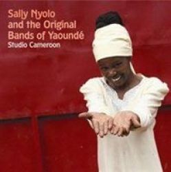 Sally Nyolo And The Original Bands Of Yaounde: Studio Cameroon Cd