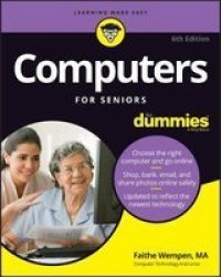 Computers For Seniors For Dummies Paperback 6TH Edition