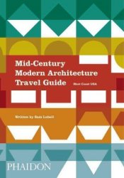 Mid-century Modern Architecture Travel Guide: West Coast Usa Paperback