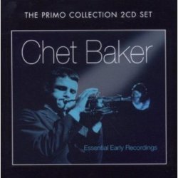 Chet Baker - Essential Early Recordings Cd