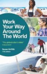 Work Your Way Around The World Paperback 17TH Revised Edition