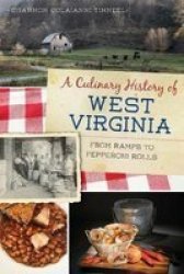 A Culinary History Of West Virginia - From Ramps To Pepperoni Rolls Paperback