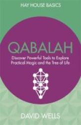 The Qabalah - Discover Powerful Tools To Explore Practical Magic And The Tree Of Life Paperback