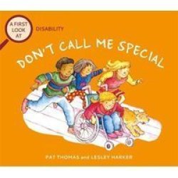 A First Look At: Disability: Don& 39 T Call Me Special Paperback