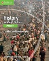 History For The Ib Diploma Paper 1: Conflict And Intervention Paper 1 Paperback 2nd Revised Edition